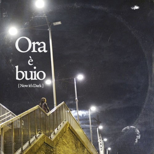 Ora è buio (2018) cover